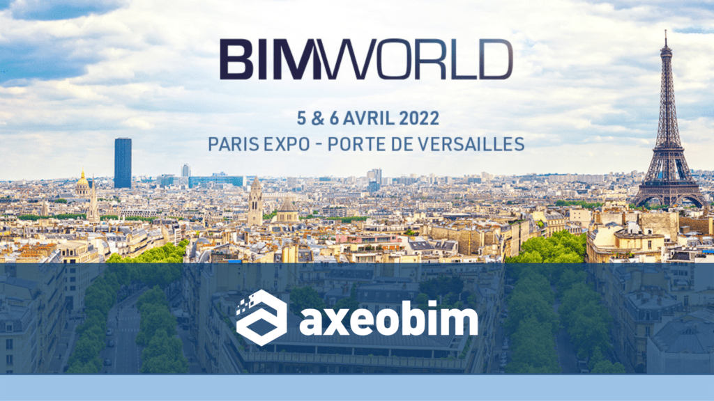 BIM WORLD 2022 AxeoBIM Plateforme de collaboration BIM